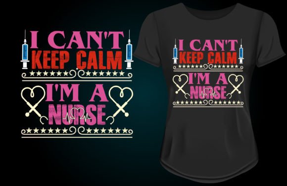 I CAN T KEEP CALM I M A NURSE T-SHIRT