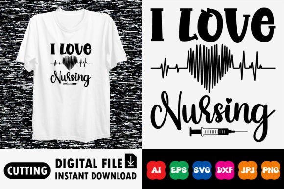 I Love Nursing Shirt Design