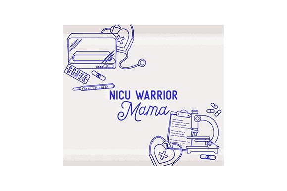 NICU Warrior Mama Tumbler Design